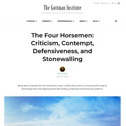 The Four Horsemen: Criticism, Contempt, Defensiveness, and Stonewalling