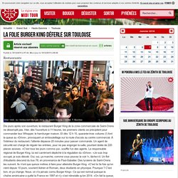 La folie Burger King déferle sur Toulouse - 19/12/2015 - ladepeche.fr
