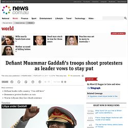 Defiant Muammar Gaddafi's troops shoot protesters as leader vows to stay put