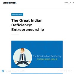 The Great Indian Deficiency: Entrepreneurship