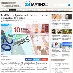 Le déficit budgétaire de la France en baisse de 3 milliards d'euros