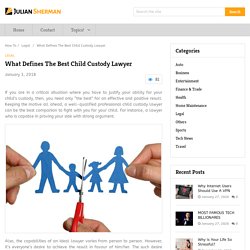 What Defines The Best Child Custody Lawyer