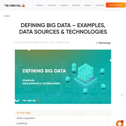 Defining Big Data – Examples, Data Sources & Technologies