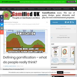 Defining gamification - what do people really think?