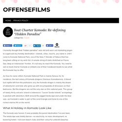Boat Charter Komodo: Re-defining "Hidden Paradise" - Offensefilms