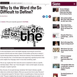 The Word "The": Why the definite article in the English language is so difficult to define.
