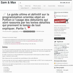 Le guide ultime et définitif sur la programmation orientée objet en Python à l’usage des débutants qui sont rassurés par les textes détaillés qui prennent le temps de tout expliquer. Partie 1.