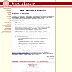 Definition of Plagiarism: How to Recognize Plagiarism, School of Education, Indiana University at Bloomington