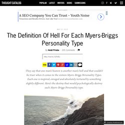 The Definition Of Hell For Each Myers-Briggs Personality Type