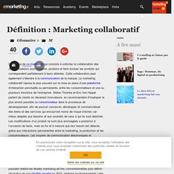 Définition Marketing collaboratif - Le glossaire Emarketing.fr