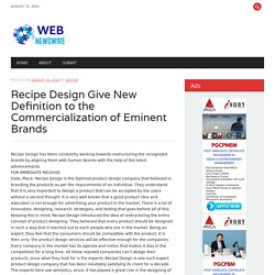 Recipe Design Give New Definition to the Commercialization of Eminent Brands