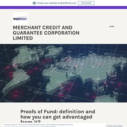 Proofs of Fund: definition and how you can get advantaged from it? – Merchant Credit and Guarantee Corporation Limited