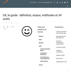 UX, le guide : définition, enjeux, méthodes et 34 outils