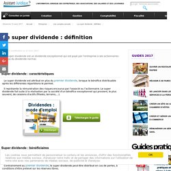 Le super dividende : définition - Aide juridique entreprise en ligne gratuite