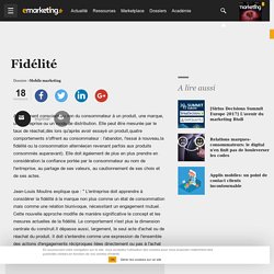 Définition Fidélité - Le glossaire emarketing.fr
