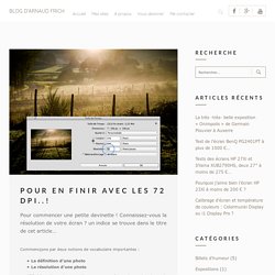 Définition et résolution d'une photo : pourquoi il ne faut plus utiliser le 72 dpi ?