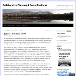 Eccentric Definitions of BPM « Thoughts on Collaborative Plannin