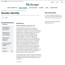 Gender Identity: Definitions, Development of Gender Identity - Usual Patterns, Development of Gender Identity - Unusual Patterns