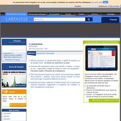 Définitions : prévention - Dictionnaire de français Larousse