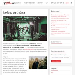 [FR] Lexique du cinéma - les définitions du vocabulaire du cinéma / Blog et cours de cinéma