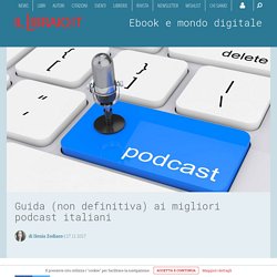 Guida (non definitiva) ai migliori podcast italiani - Il Libraio