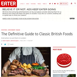 The Definitive Guide to Classic British Foods