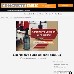 A Definitive Guide on Core Drilling by Concrete Insight