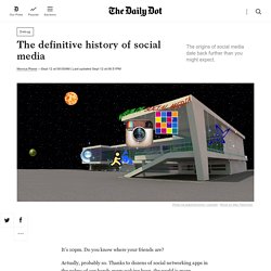 2016/09 [Dailydot] The Complete History of Social Media
