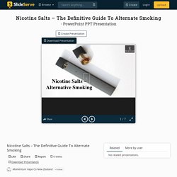 Nicotine Salts – The Definitive Guide To Alternate Smoking PowerPoint Presentation - ID:10417441