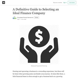A Definitive Guide to Selecting an Ideal Finance Company