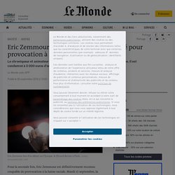 Eric Zemmour définitivement condamné pour provocation à la haine raciale