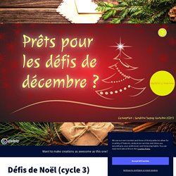 Défis de Noël (cycle 3) by Sandrine Dupuy on Genially