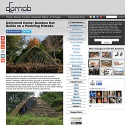 Deformed Dome: Bamboo Hut Builds on a Modeling Mistake