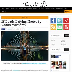 25 Death-Defying Photos by Vadim Makhorov