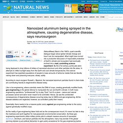 Nanosized aluminum being sprayed in the atmosphere, causing degenerative disease, says neurosurgeon