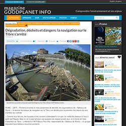 Dégradation, déchets et dangers: la navigation sur le Tibre s'arrête