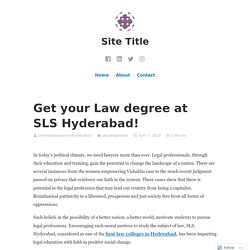 Get your Law degree at SLS Hyderabad! – Site Title