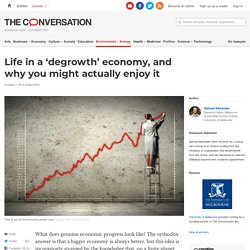 Life in a 'degrowth' economy, and why you might actually enjoy it
