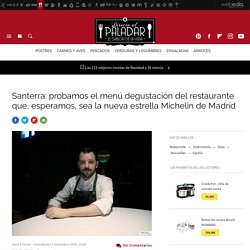 Santerra: probamos el menú degustación del restaurante que, esperamos, sea la nueva estrella Michelin de Madrid