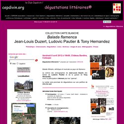 Dégustation littéraire - Jean-Louis Duzert, Ludovic Pautier : Balada flamenca