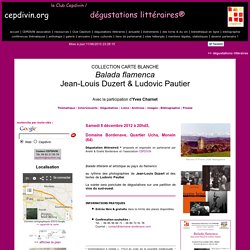 Dégustation littéraire - Jean-Louis Duzert, Ludovic Pautier : Balada flamenca
