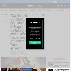 "La liberté guidant le peuple" d'Eugène Delacroix censurée? Facebook reconnait "une erreur"