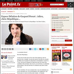 Espace Délation de Gaspard Proust : Adieu, chère République...