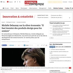Michèle Delaunay sur la silver économie: "Il faut inventer des produits design pour les seniors"