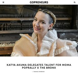 Katya Akuma Delegates Talent for MoMA PopRally x The Bronx