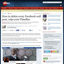 How to delete every Facebook wall post, wipe your Timeline