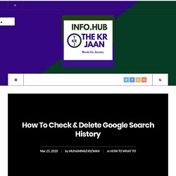 How To Check & Delete Google Search History