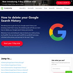 How to Delete Your Google Search History Permanently