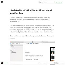 I Deleted My Entire iTunes Library And You Can Too