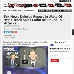 Fox News Deleted Report In Wake Of 9/11: Israeli Spies Could Be Linked To Attacks